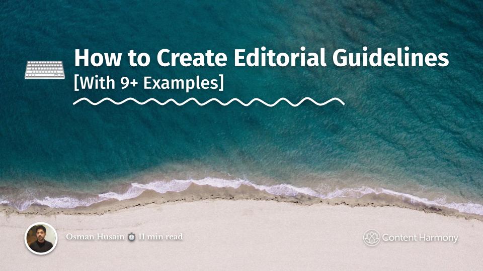 How to Create Editorial Guidelines [With 9+ Examples]